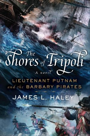 [Bliven Putnam Naval Adventure 01] • The Shores of Tripoli